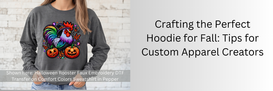 Crafting the Perfect Hoodie for Fall: Tips for Custom Apparel Creators
