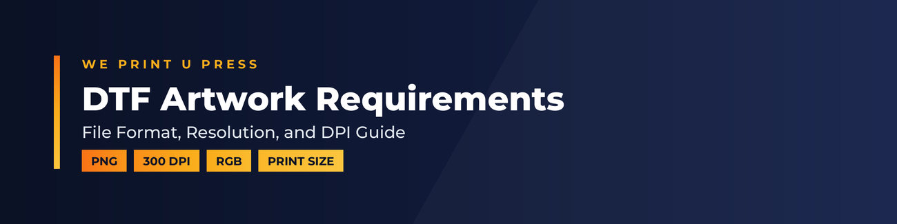 DTF Artwork Requirements: File Format, Resolution, and DPI Guide (2026)
