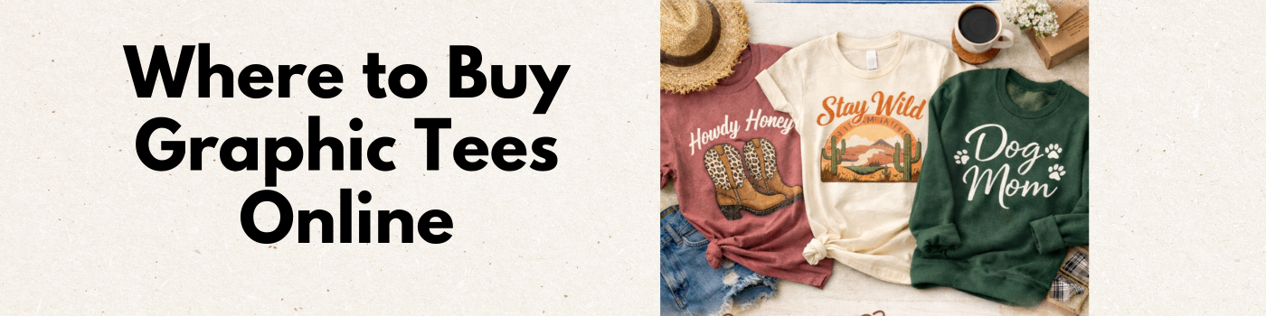 Where to Buy Graphic Tees Online