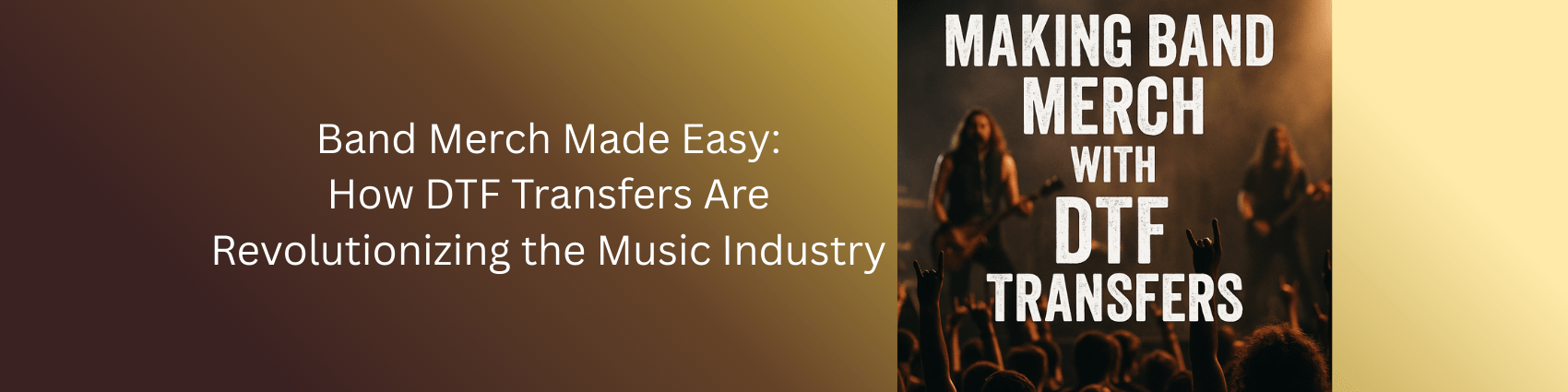 Band Merch Made Easy: How DTF Transfers Are Revolutionizing the Music Industry - We Print U Press DTF Transfers