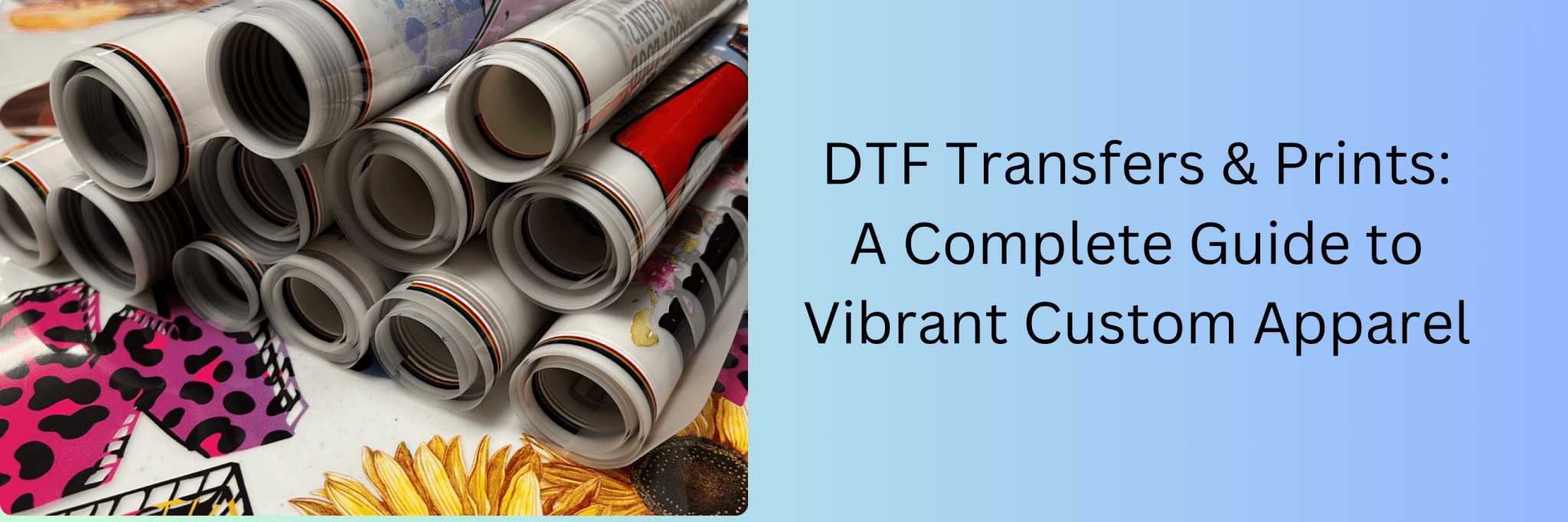 DTF Transfers & Prints: A Complete Guide to Vibrant Custom Apparel - We Print U Press DTF Transfers