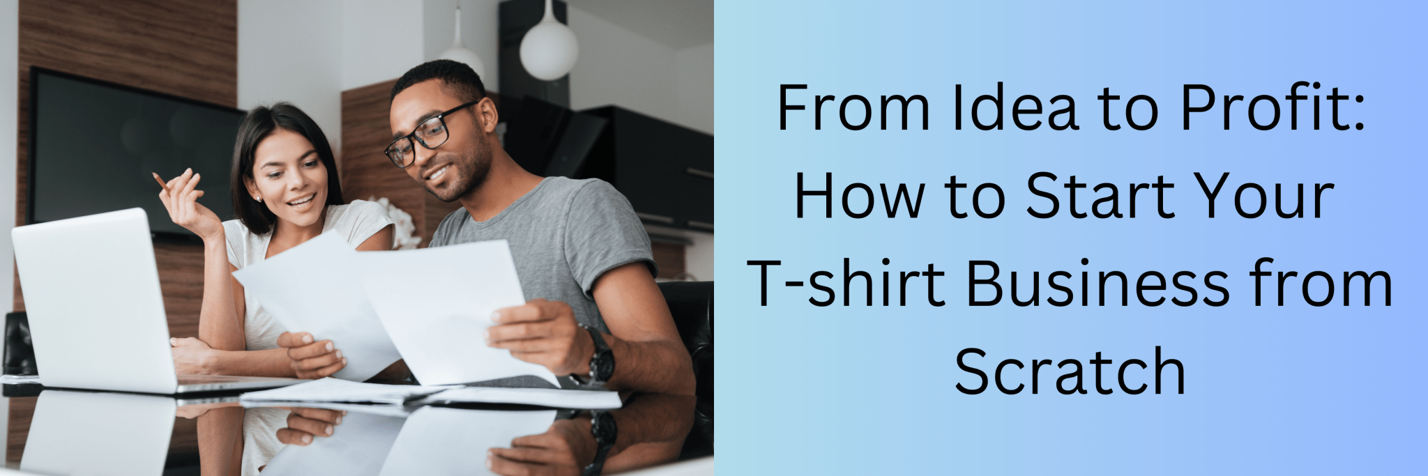 From Idea to Profit: How to Start Your T-shirt Business from Scratch - We Print U Press DTF Transfers