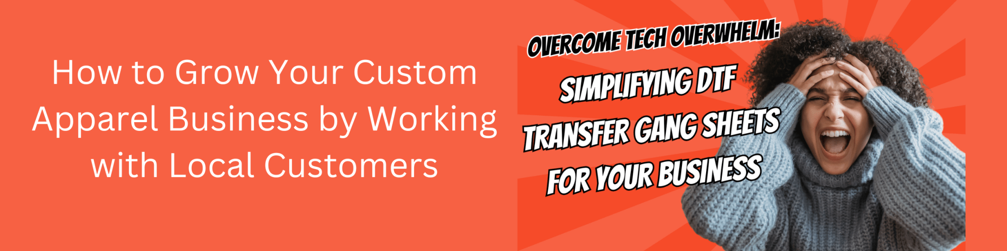 How to Grow Your Custom Apparel Business by Working with Local Customers - We Print U Press DTF Transfers