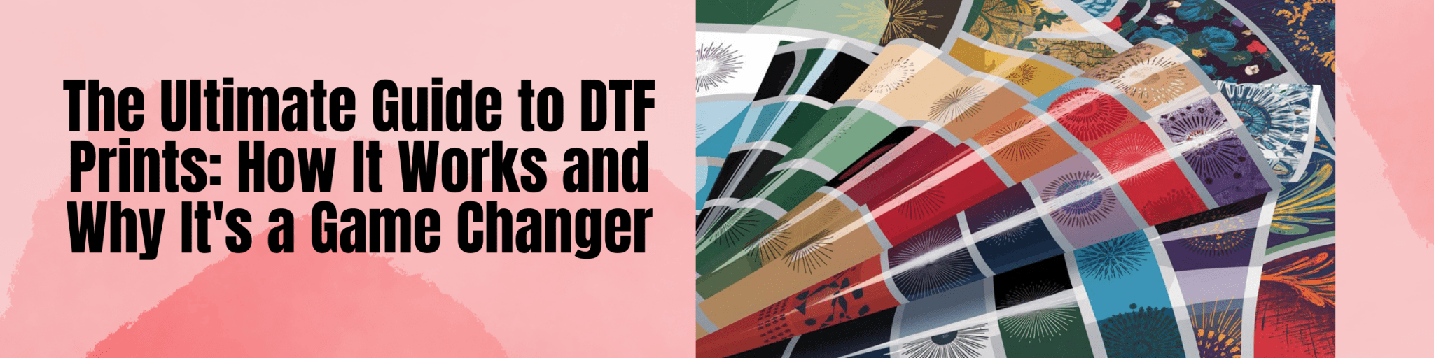 The Ultimate Guide to DTF Prints: How It Works and Why It's a Game Cha