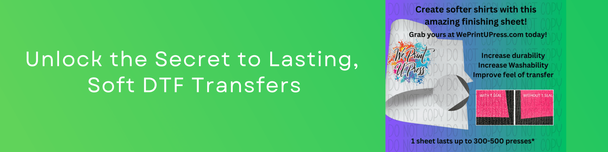 Unlock the Secret to Lasting, Soft DTF Transfers with T Seal Finishing Sheets! - We Print U Press DTF Transfers