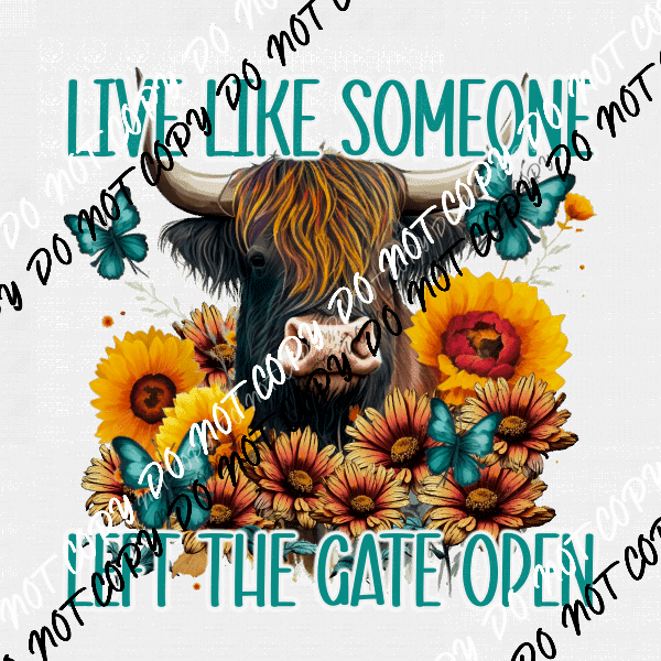 Live Like Someone Left the Gate Open DTF Transfer - Farm & Country DTF Transfers