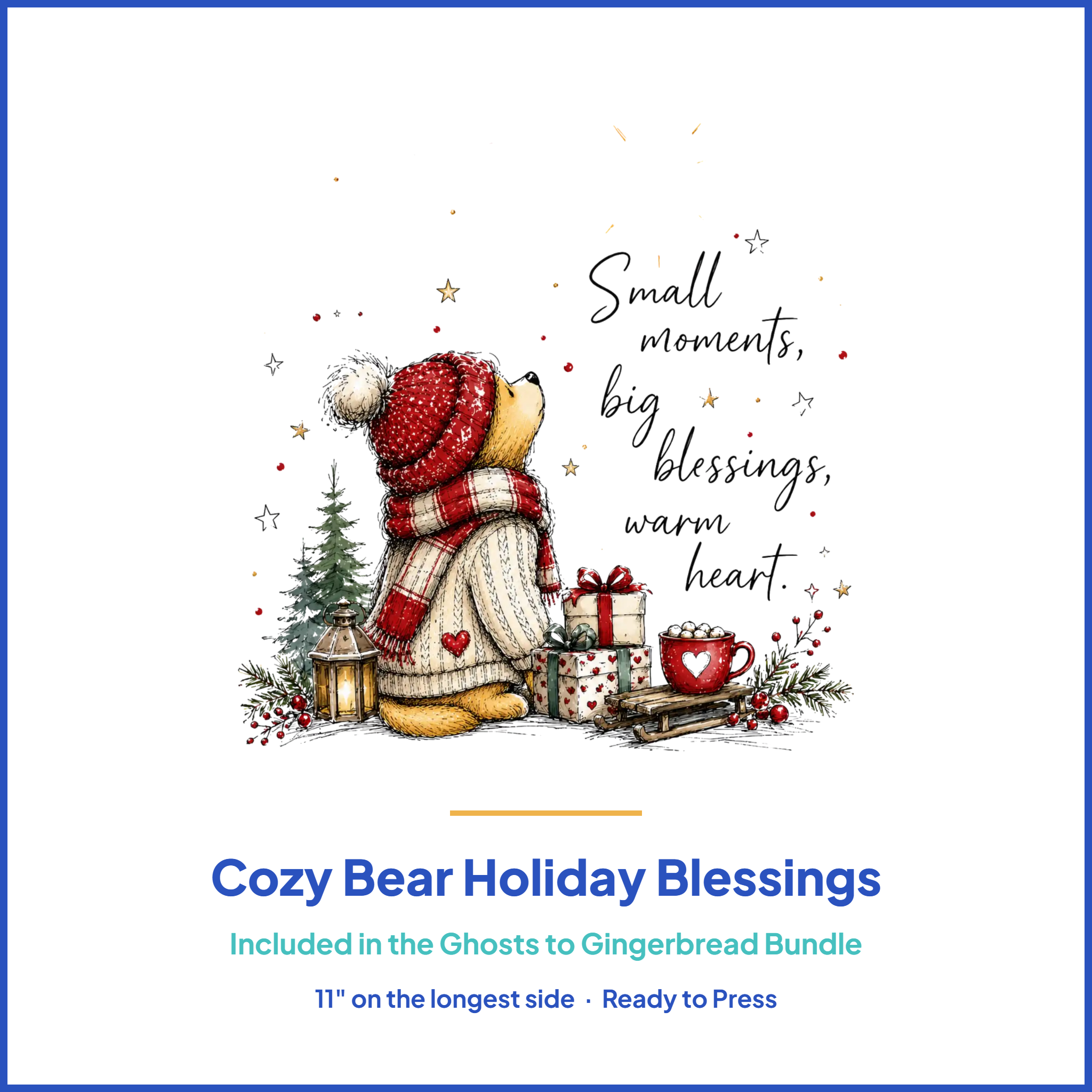 Cozy Bear Holiday Blessings DTF Transfer, included in the Ghosts to Gingerbread bundle