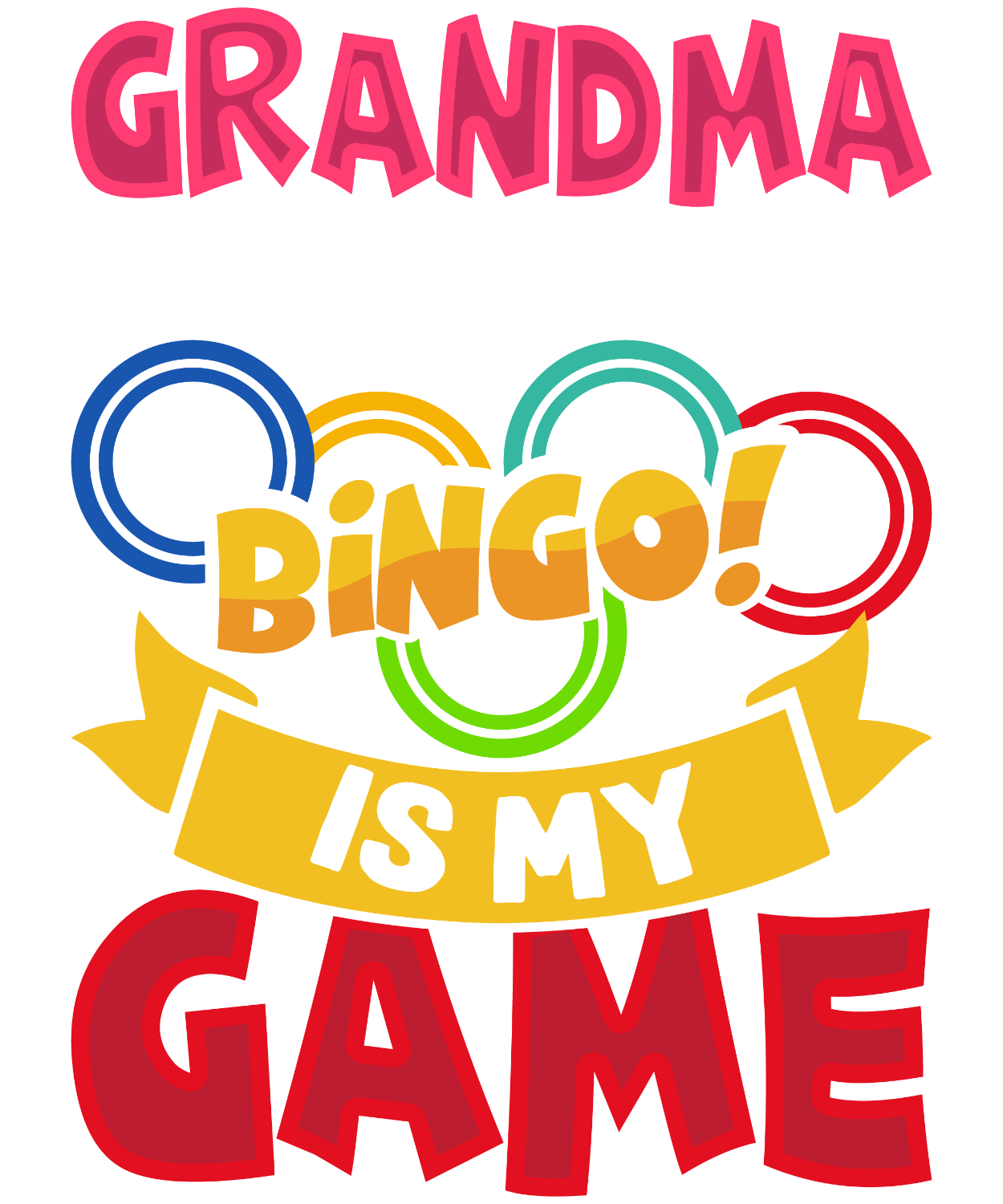 Colorful bingo design with circles and yellow banner text saying 'Grandma Bingo Is My Game' ready to press dtf transfer