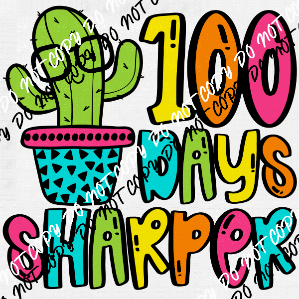 100 Days Sharper Cactus Bright DTF Transfer - We Print U Press DTF Transfers