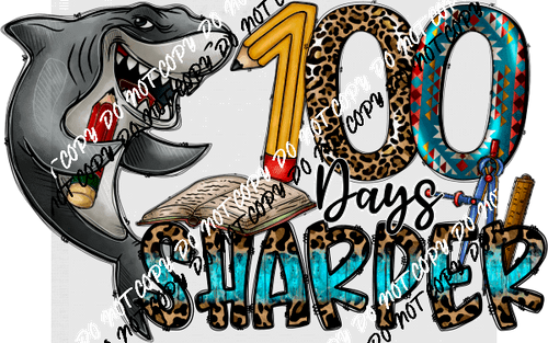 100 Days Sharper Shark DTF Transfer - We Print U Press DTF Transfers