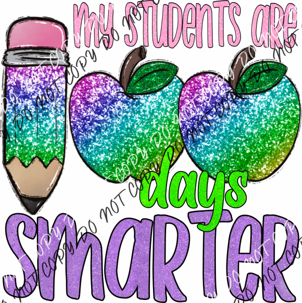 100 Days Smarter Faux Sequin Glitter Dtf Transfer Rtp Transfers