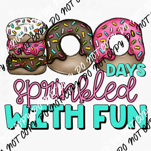 100 Days Sprinkled with Fun Donuts DTF Transfer - We Print U Press DTF Transfers