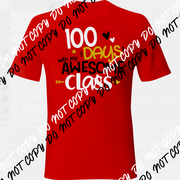 100 Days with my Awesome Class DTF Transfer - We Print U Press DTF Transfers