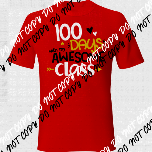 100 Days with my Awesome Class DTF Transfer - We Print U Press DTF Transfers