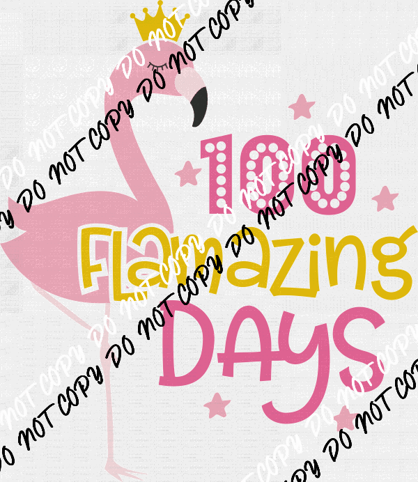 100 Flamazing Days DTF Transfer - We Print U Press DTF Transfers