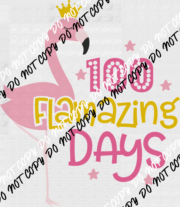 100 Flamazing Days DTF Transfer - We Print U Press DTF Transfers