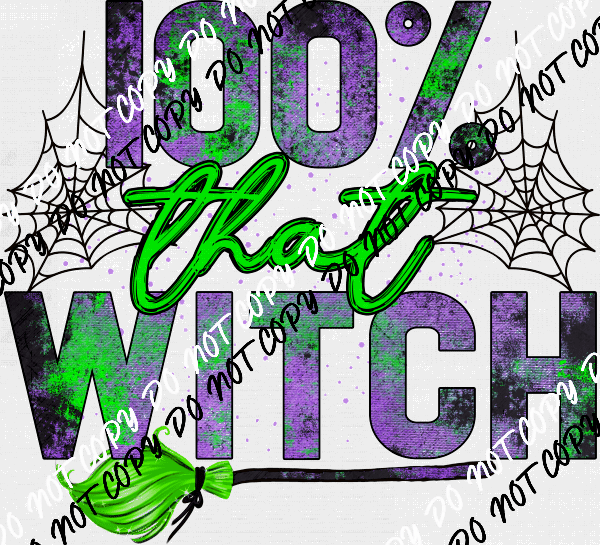 100% That Witch Green DTF Transfer - We Print U Press DTF Transfers