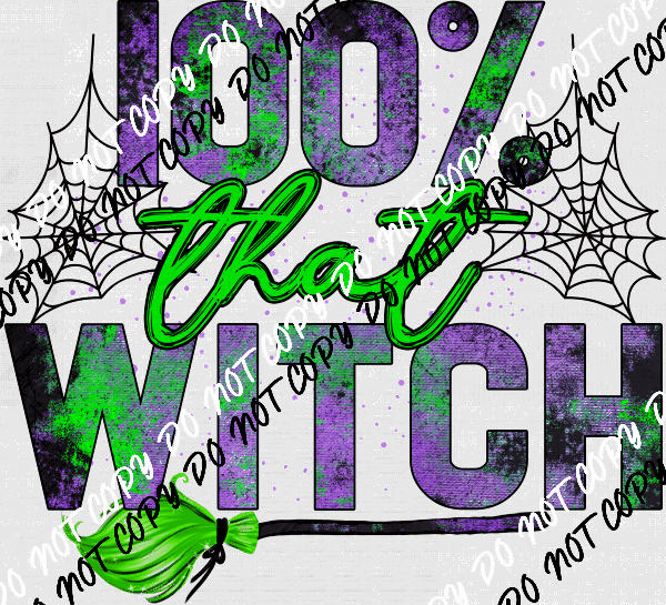 100% That Witch Green DTF Transfer - We Print U Press DTF Transfers