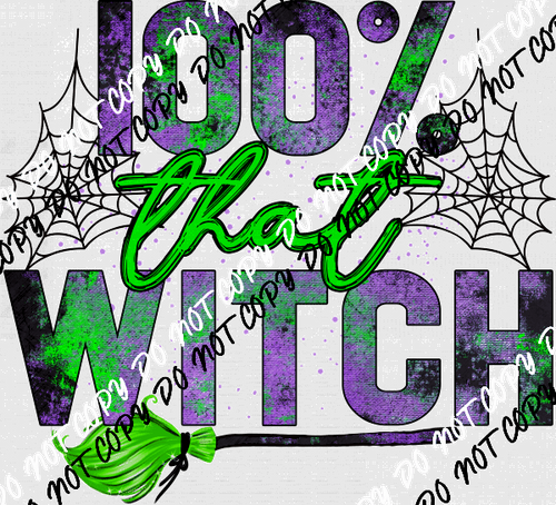 100% That Witch Green DTF Transfer - We Print U Press DTF Transfers