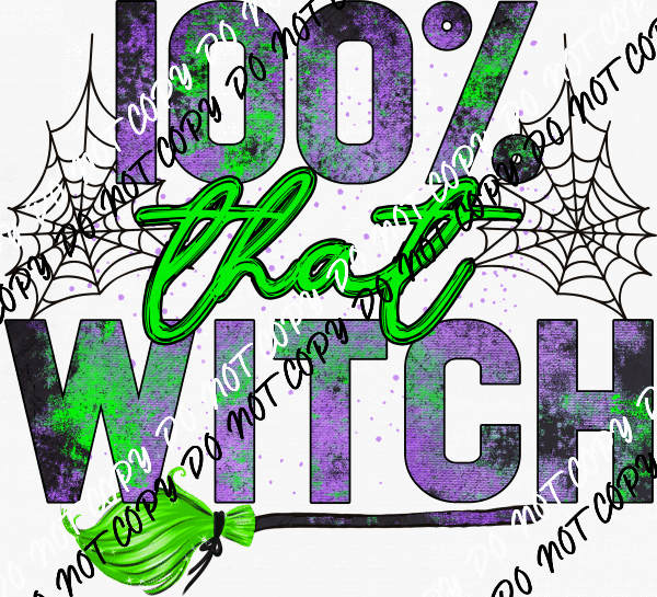 100% That Witch Green DTF Transfer - We Print U Press DTF Transfers