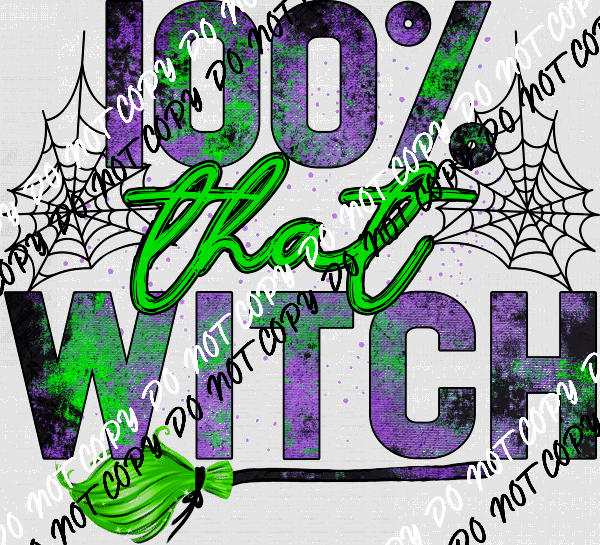 100% That Witch Green DTF Transfer - We Print U Press DTF Transfers