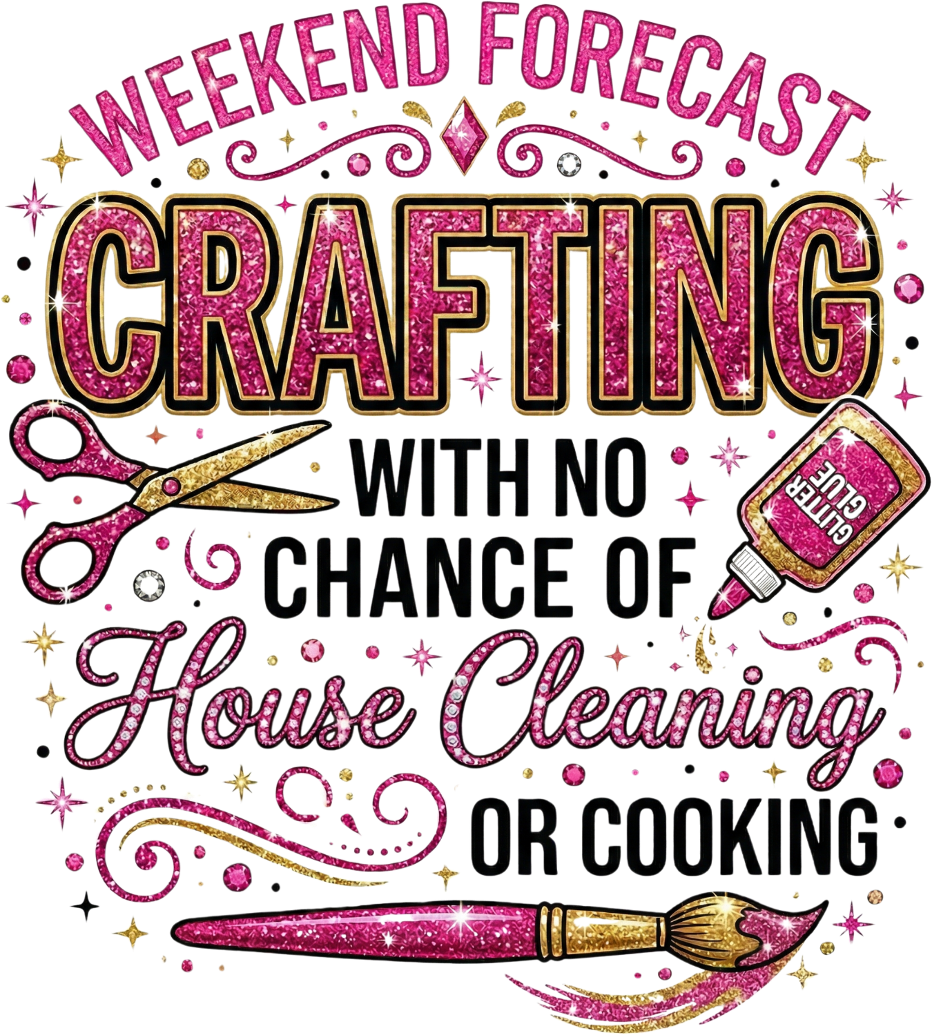 Pink and gold glitter weekend forecast crafting design, ready to press dtf transfer with scissors and brush graphics