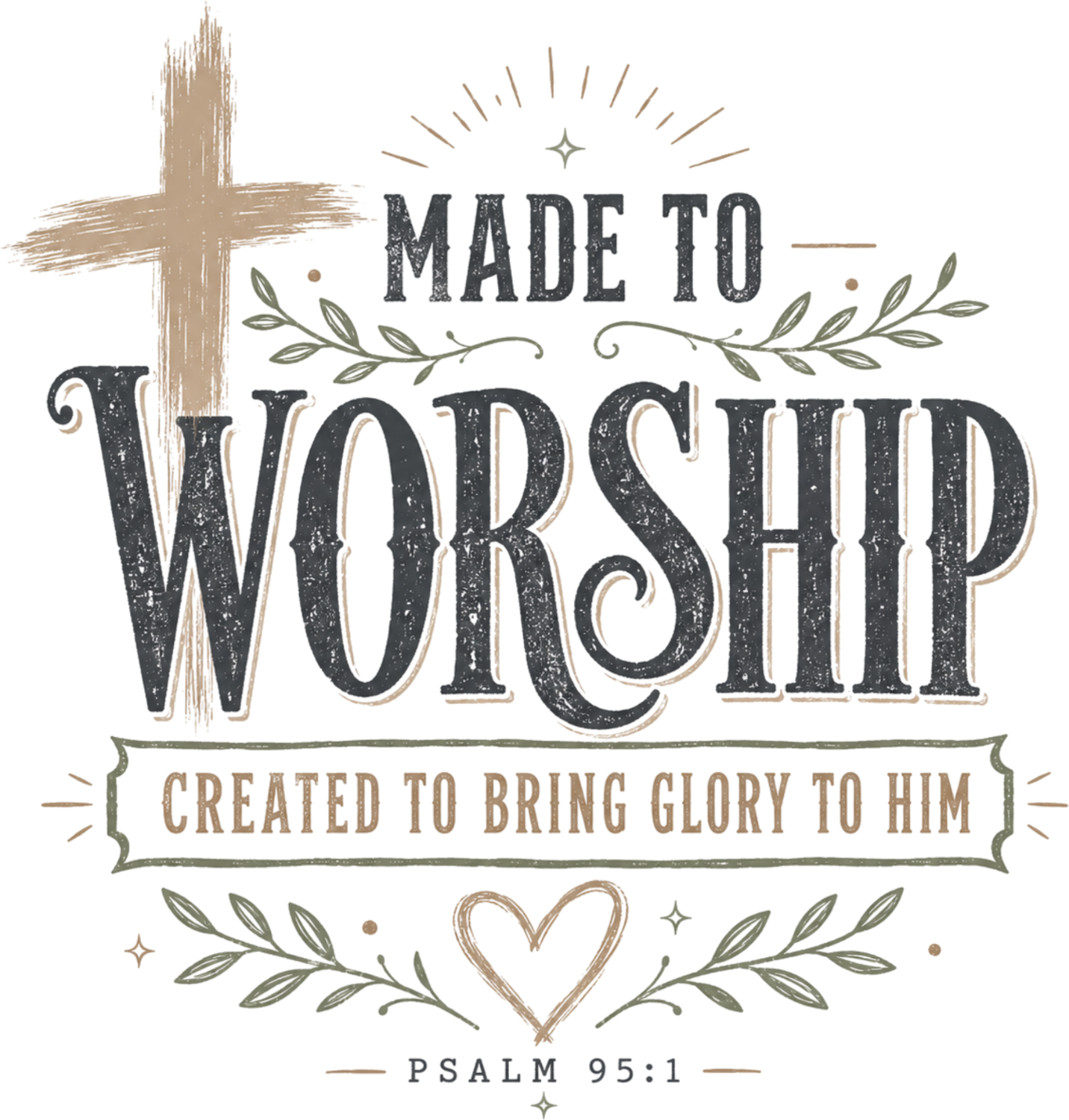 Vintage-style cross with ornate lettering reading 'Made to Worship' and decorative floral elements, ready to press dtf transfer