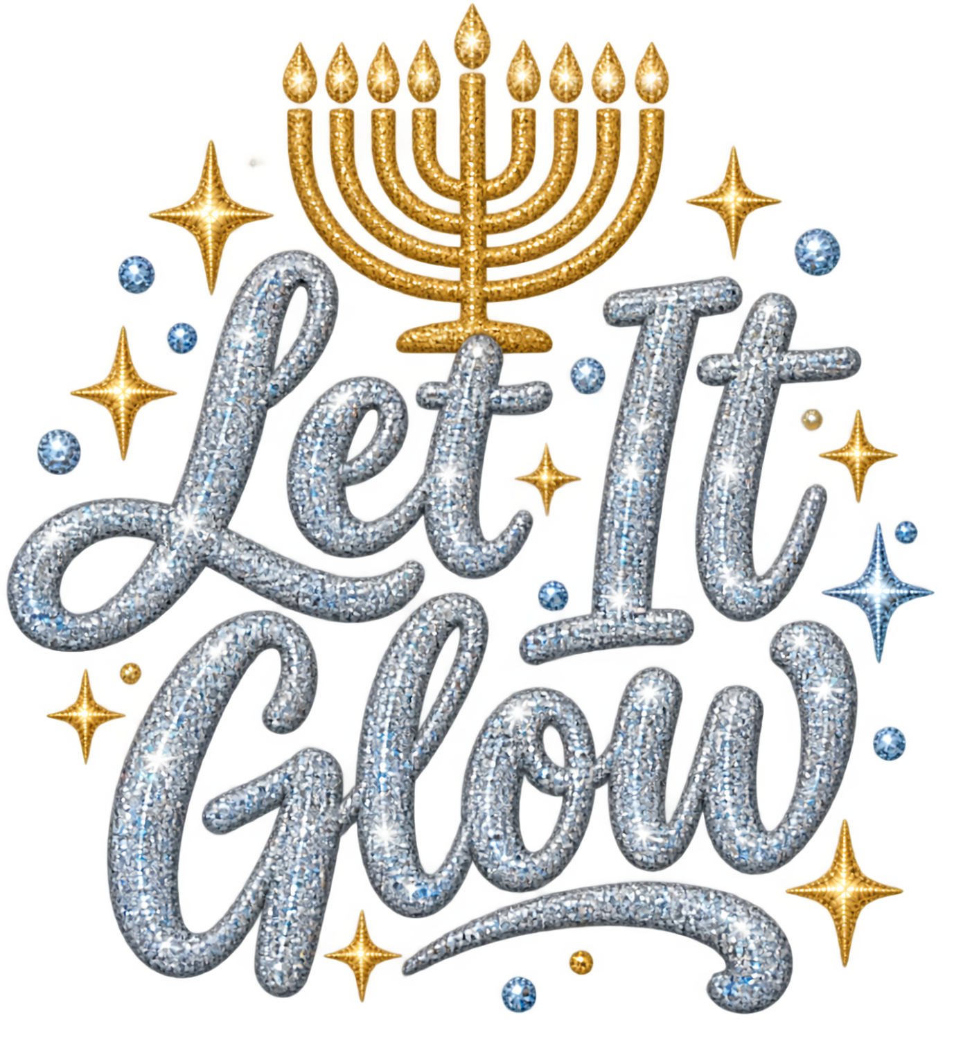 Silver glitter 'Let It Glow' text with golden menorah and stars ready to press dtf transfer