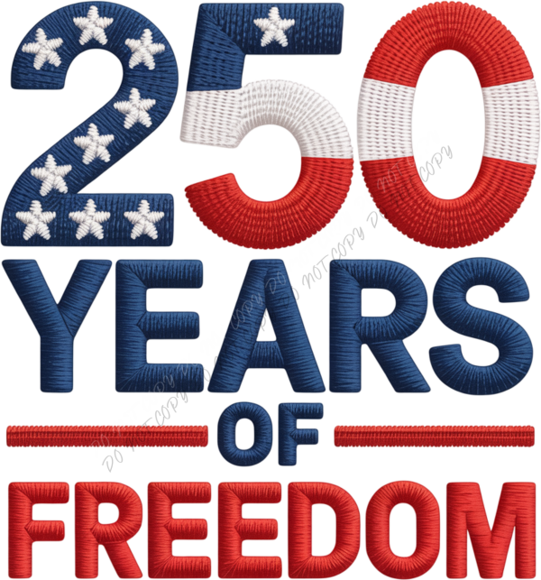 250 Years of Freedom Faux Embroidery DTF Transfer RTP DTF Transfers
