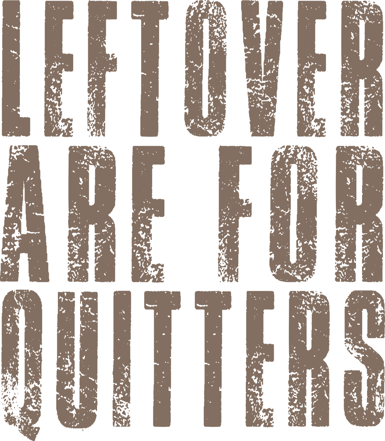 Distressed grunge-style text reading 'Left Over R*ck' in weathered brown, ready to press dtf transfer
