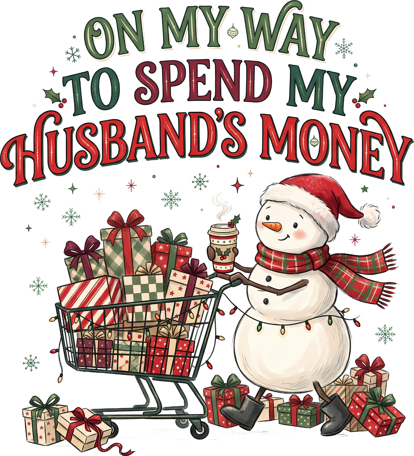 Ready to press DTF transfer of a cheerful snowman holding a shopping cart full of wrapped presents with text 'On My Way to Spend My Husband's Money'