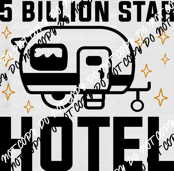 5 Billion Star Hotel Camper DTF Transfer - We Print U Press DTF Transfers