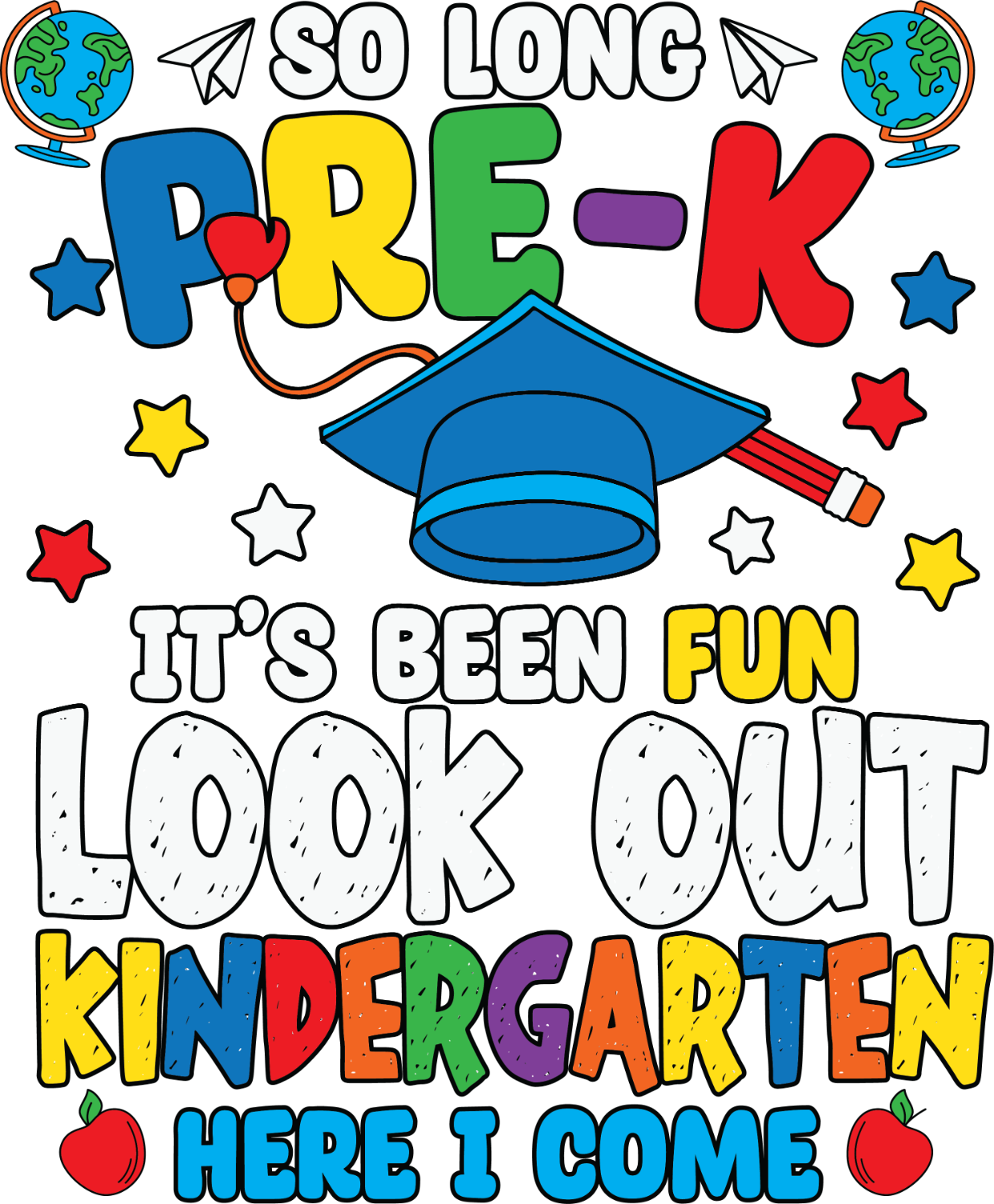 Colorful 'So Long Pre-K Here I Come Kindergarten' design with graduation cap, ready to press dtf transfer