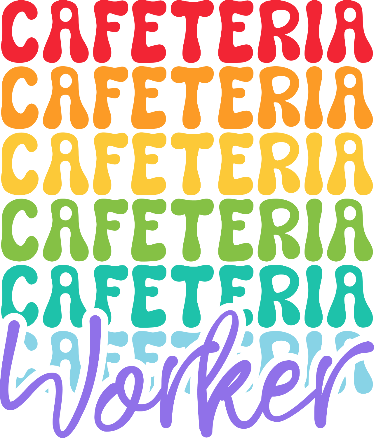 Rainbow cafeteria worker text design in red, orange, yellow, green, teal, and purple, ready to press dtf transfer