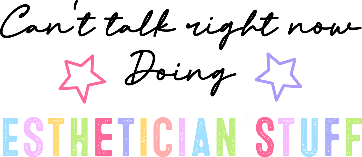 Colorful rainbow text reading 'Can't talk right now Doing Esthetician Stuff' with pink and purple stars, ready to press dtf transfer