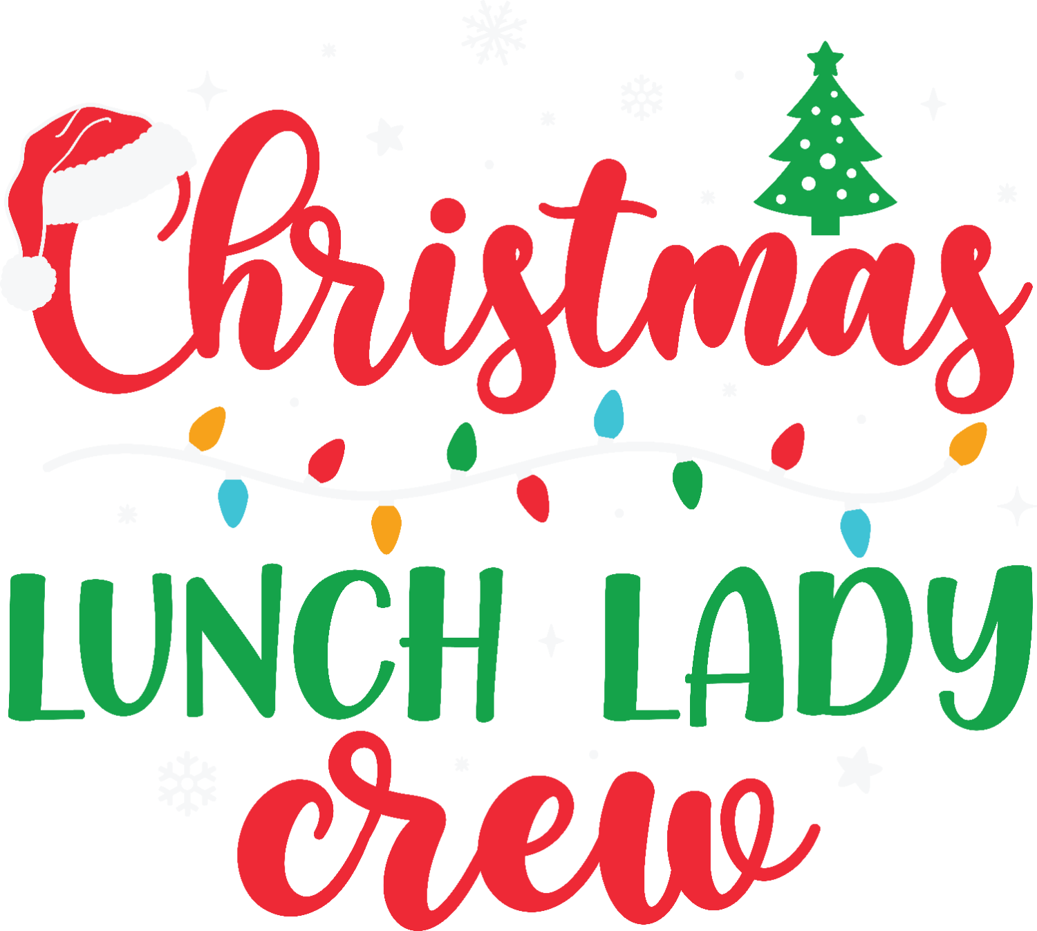 Red script 'Christmas' text with green 'LUNCH LADY crew' lettering, colorful light bulbs, and decorated tree—ready to press DTF transfer.