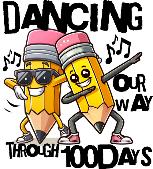 Cool Pencils Dancing Our Way Through 100 Days DTF Transfer