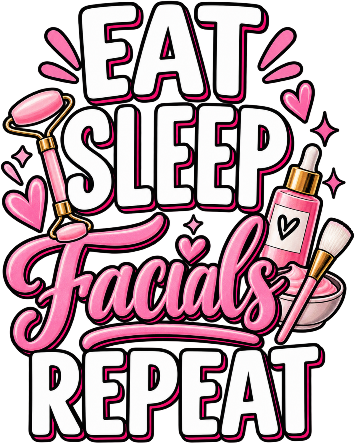 Pink and white 'Eat Sleep Facials Repeat' design with cosmetic bottles and hearts, ready to press dtf transfer