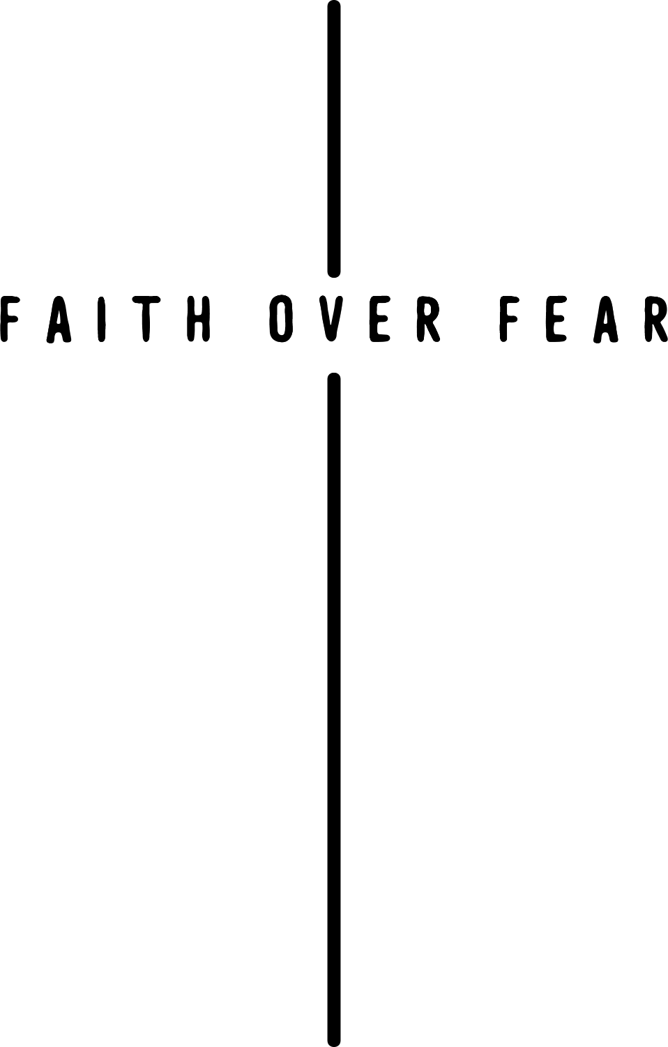 Minimalist black and white Faith Over Fear design with vertical cross symbol, ready to press dtf transfer