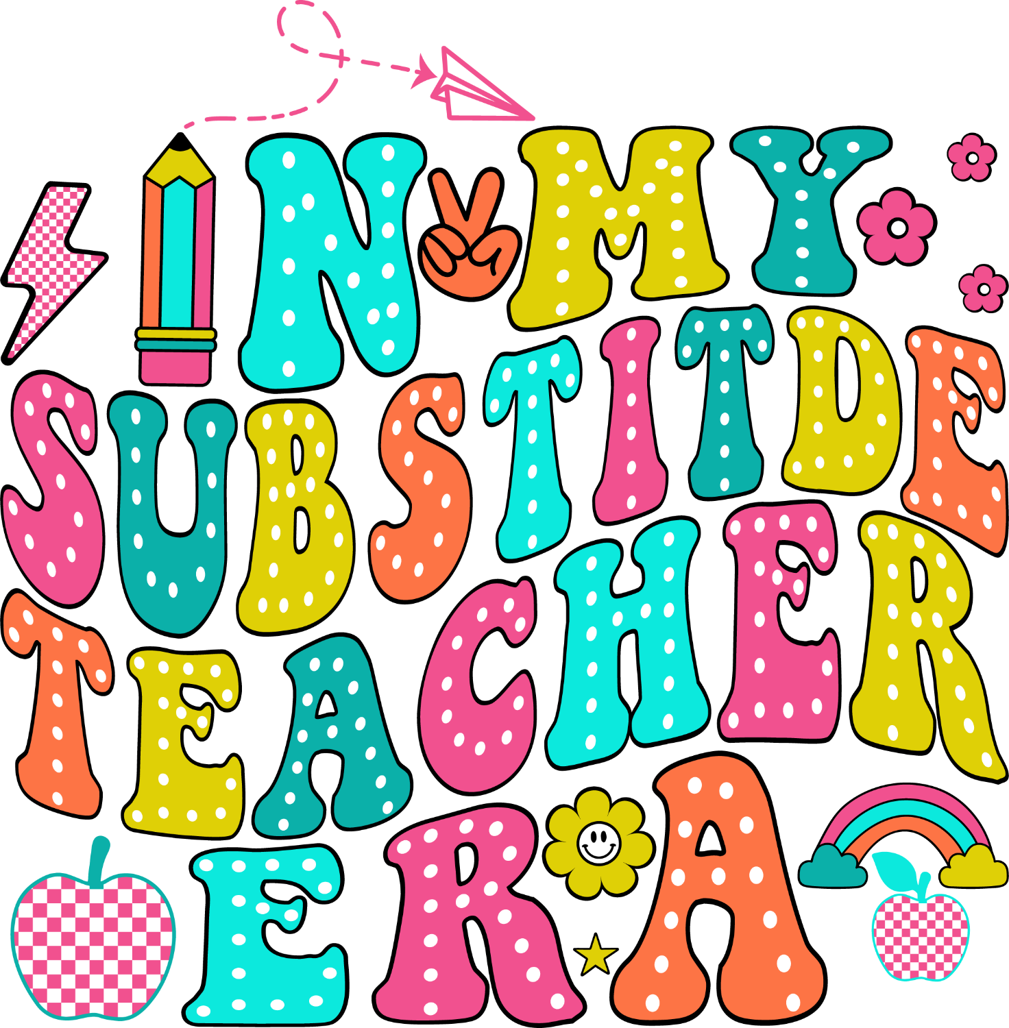 Colorful polka dot design with 'In My Sunshine Sub Teacher' text in vibrant turquoise, yellow, pink, and orange ready to press dtf transfer