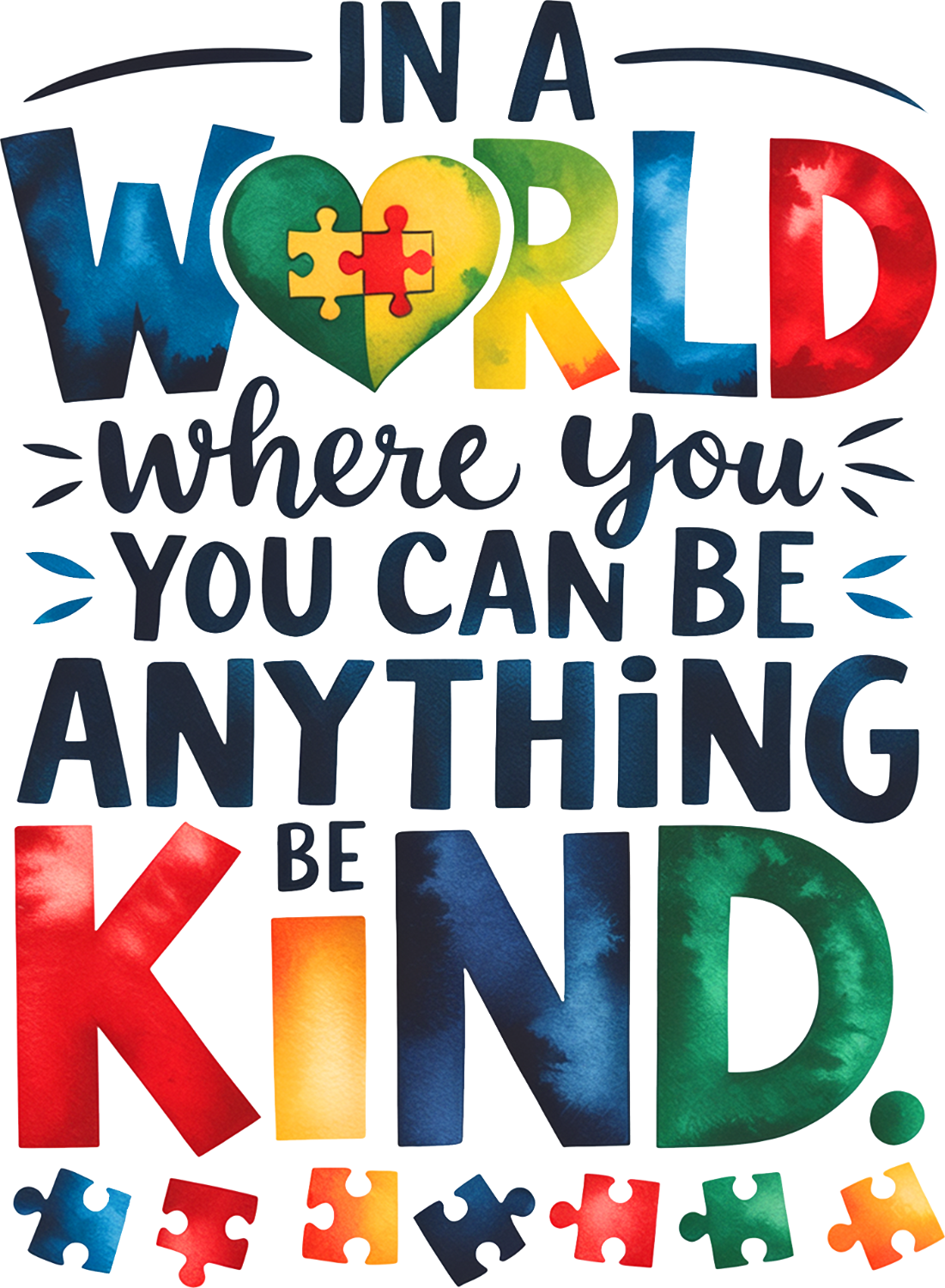 Colorful autism awareness design with puzzle pieces and heartfelt message, ready to press dtf transfer for custom apparel.