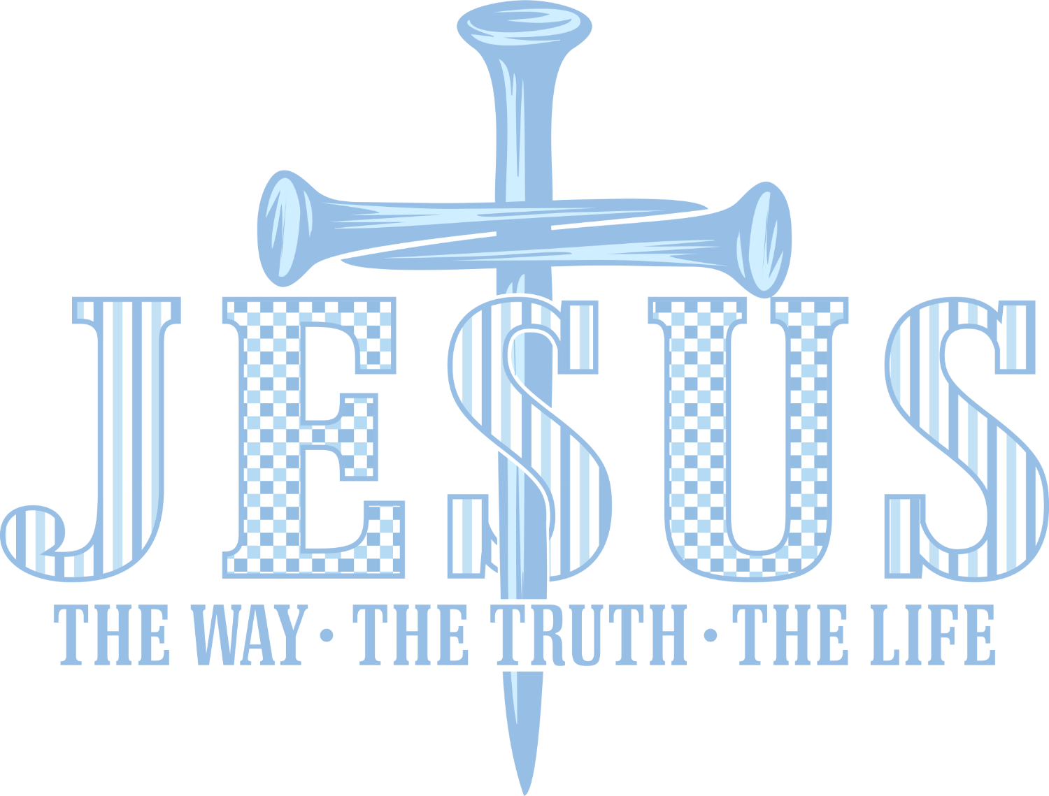 Light blue Jesus The Way Truth Life design with cross and nail symbol, ready to press dtf transfer