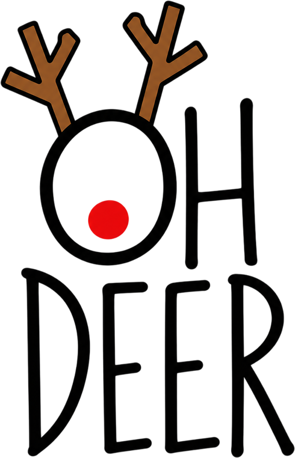 Oh Deer Christmas design with reindeer antlers and red nose ready to press dtf transfer