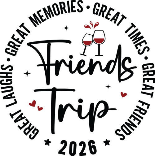 Friends Trip 2026 Wine Glasses DTF Transfer