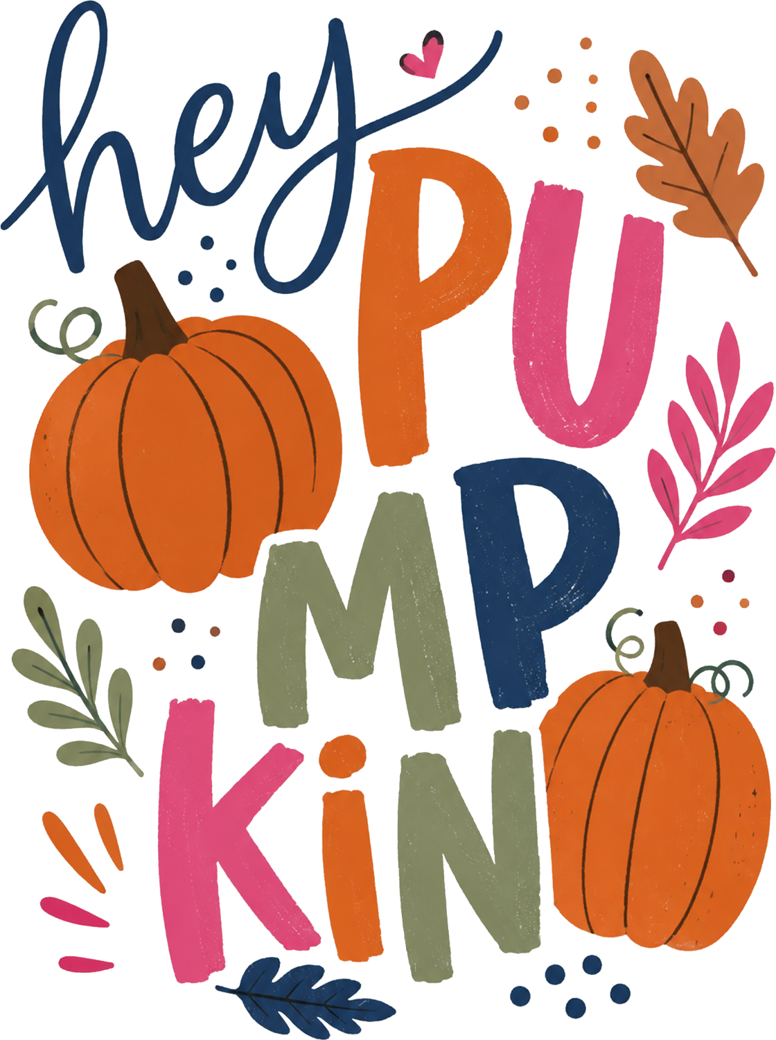Colorful 'Hey Pumpkin' design with orange pumpkins, pink and green autumn leaves, ready to press dtf transfer