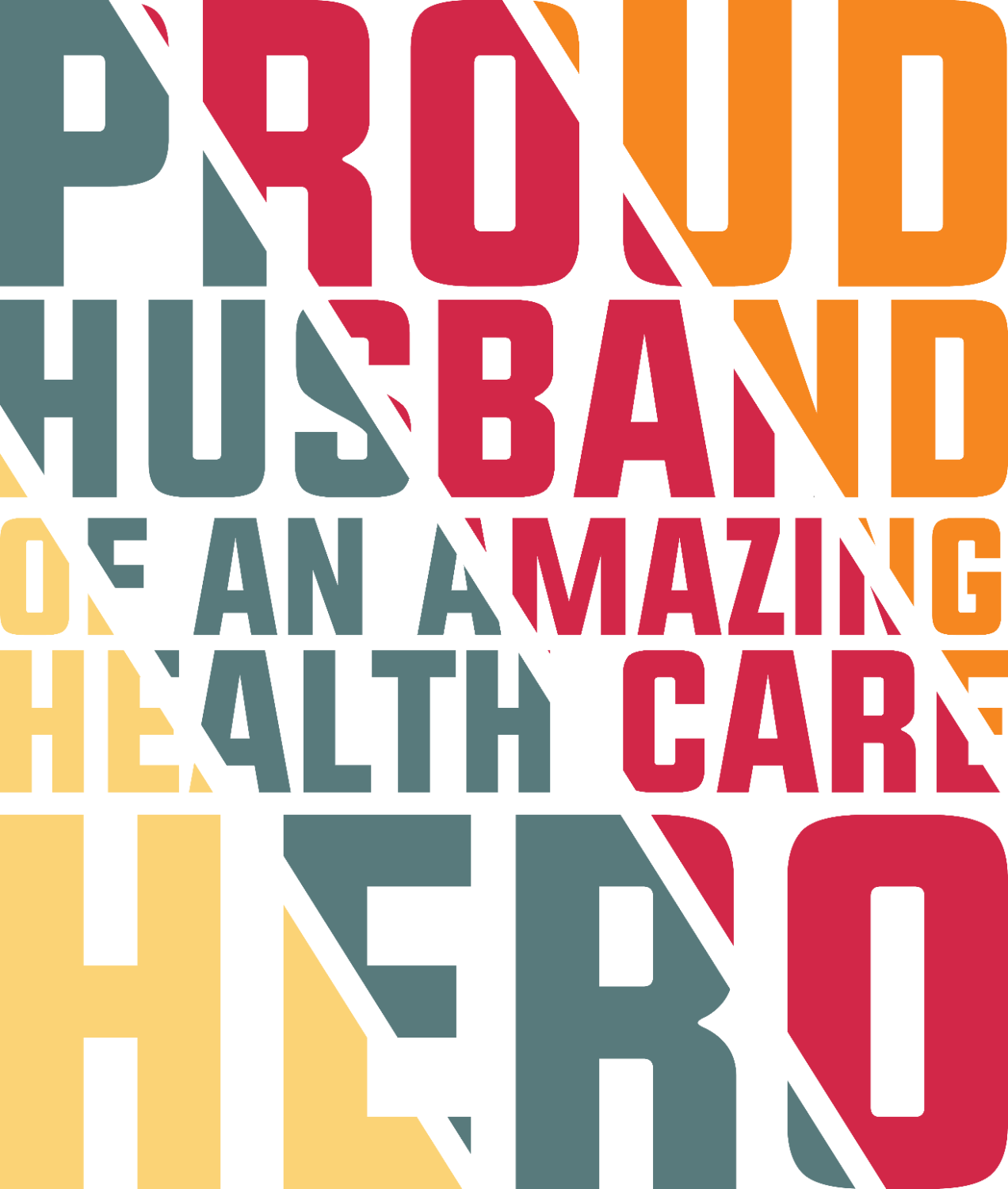 Colorful bold text reading 'Proud Husband of an Amazing Health Care Hero' ready to press dtf transfer
