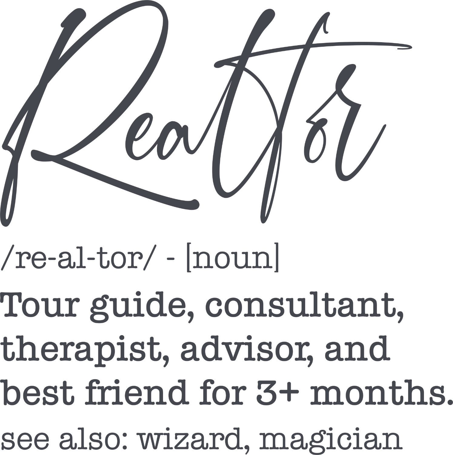Handwritten 'Realtor' text with humorous definition, ready to press DTF transfer for real estate apparel