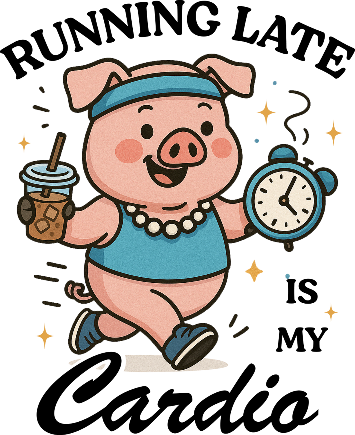 Cheerful cartoon pig in blue workout gear holding coffee and alarm clock with 'Running Late is My Cardio' text, ready to press dtf transfer
