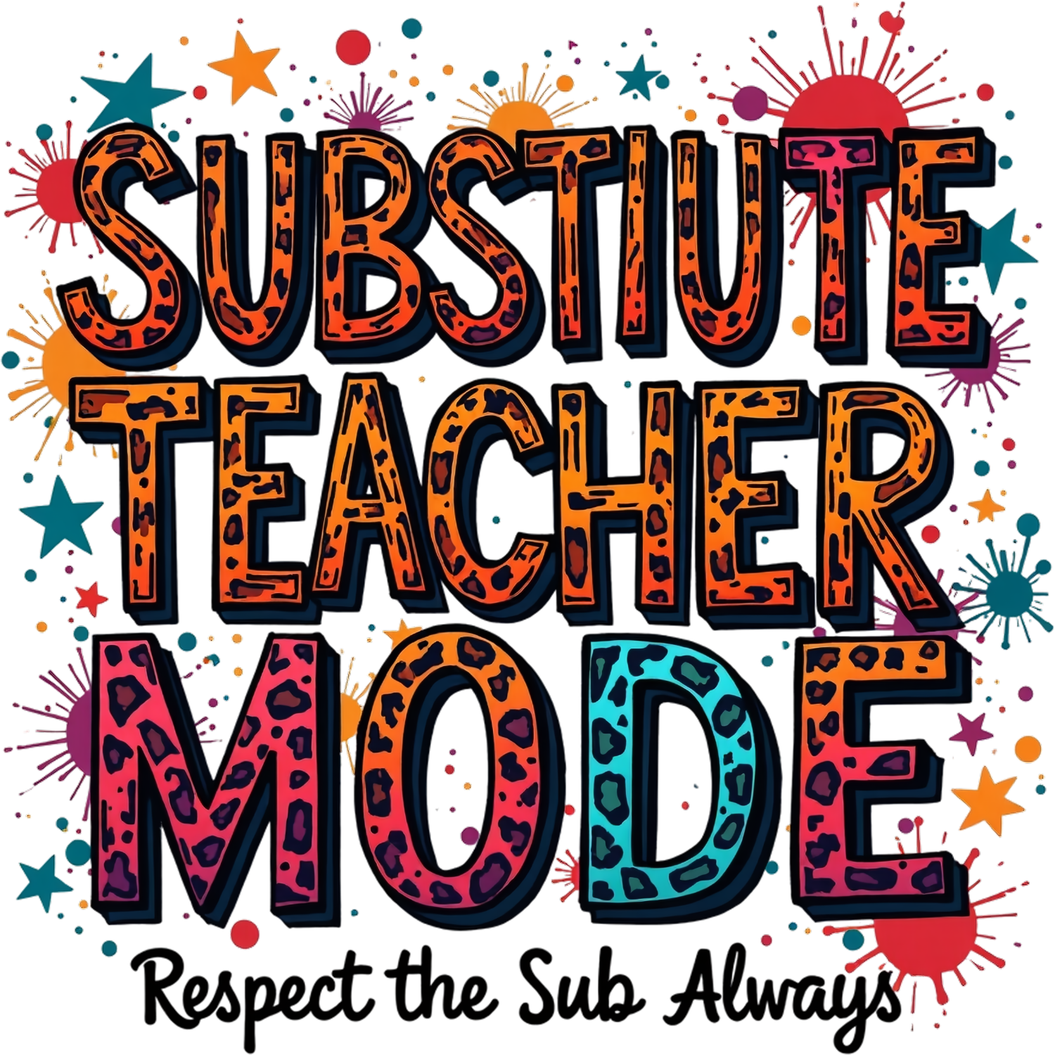 Vibrant orange and pink leopard print text reading 'Substitute Teacher Mode' with stars and confetti, ready to press dtf transfer.