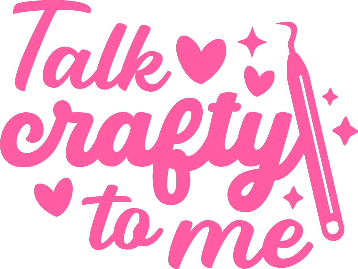 Bright pink "Talk Crafty to Me" text with hearts, stars, and brush pen graphic - ready to press dtf transfer